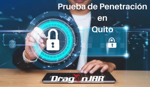 Prueba de Penetración en Quito