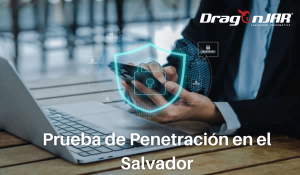 Prueba de Penetración en El Salvador